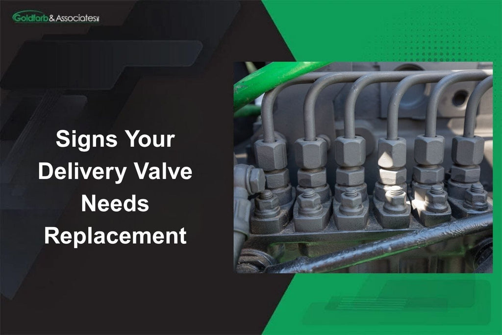 Signs Your Delivery Valve Needs Replacement