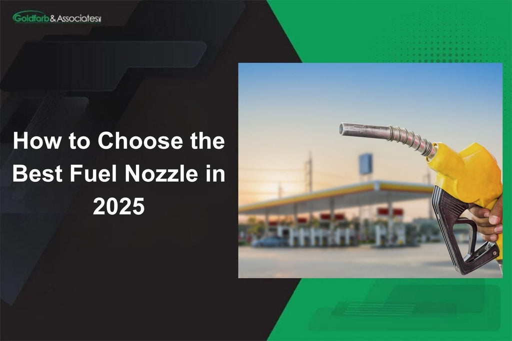 How to Choose the Best Fuel Nozzle in 2025