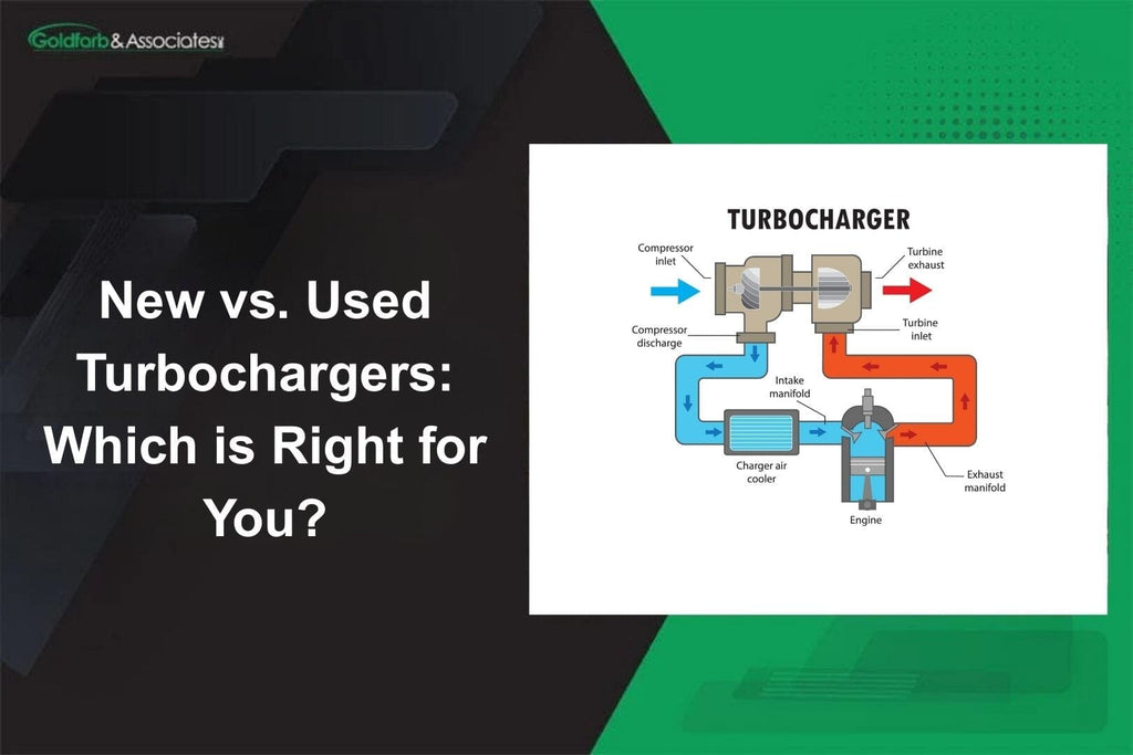 New vs. Used Turbochargers: Which is Right for You?