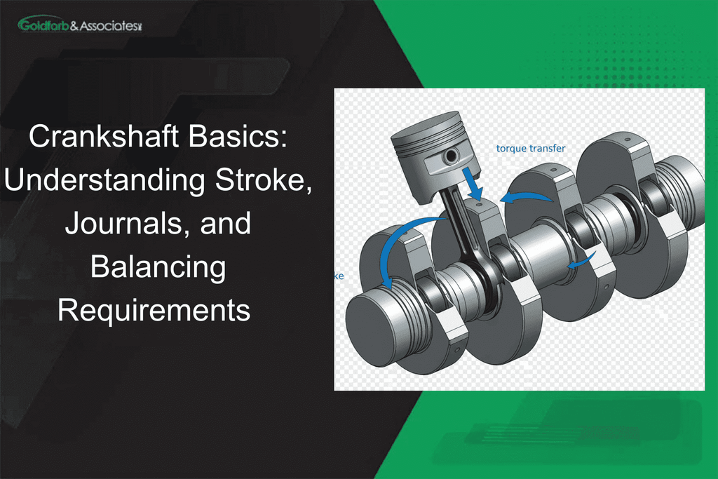 Crankshaft Basics: Understanding Stroke, Journals, and Balancing Requirements 
