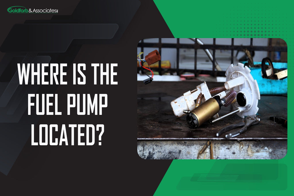 Where Is the Fuel Pump Located?